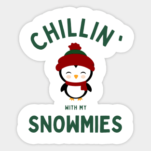 Chillin with my snowmies Sticker